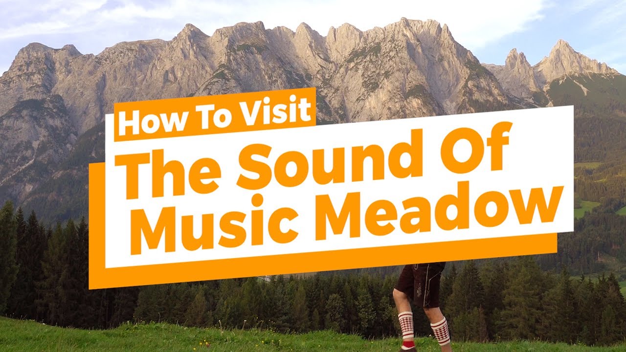 Visit The REAL Sound of Music Meadow Near Salzburg (How To Guide) - Werfen Austria